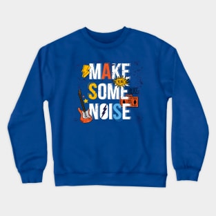 Make some Noise Design for Music Lovers Crewneck Sweatshirt